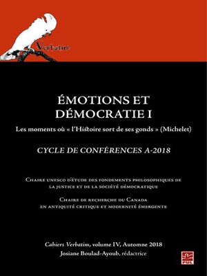cover image of Émotions et démocratie 1. Les moments où l'histoire sort de ses gonds (Michelet). Cahiers Verbatim 4